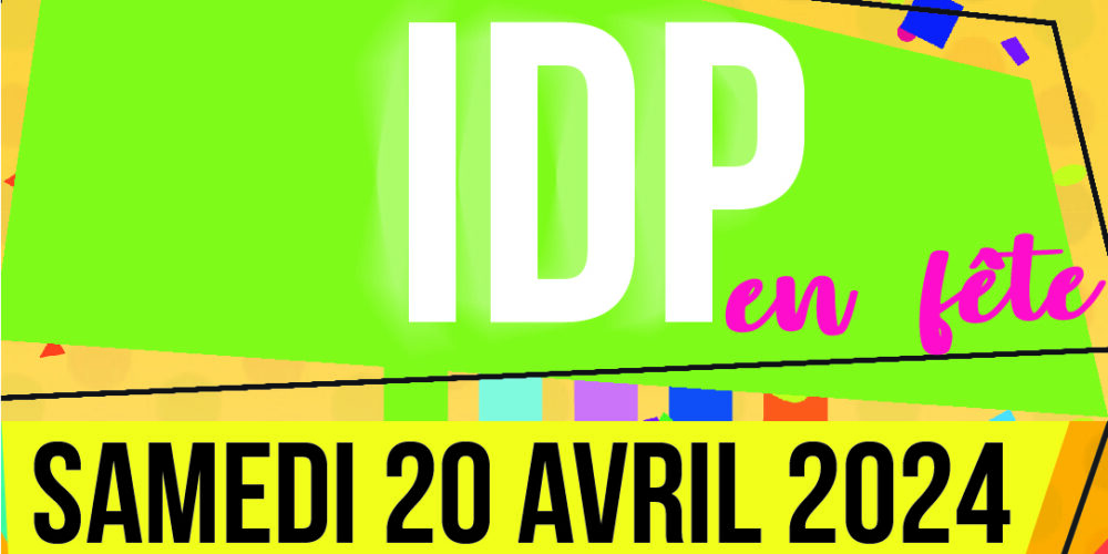 Samedi 20 Avril 2024, IDP Est En Fête! Venez Vous Joindre à Nous.